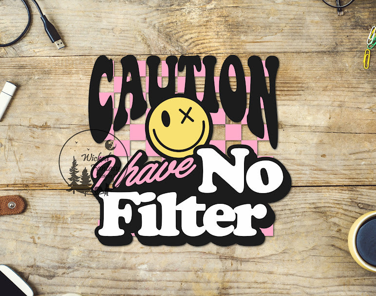 UVDTF Decal Caution I Have No Filter Smiley Face 1pc