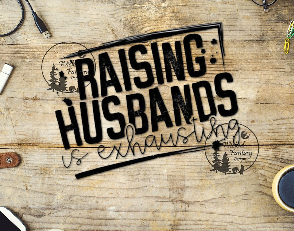 UVDTF Raising Husbands Is Exhausting 1pc