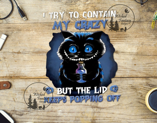 UVDTF Decal I Try to Contain My Crazy But the Lid Keeps Popping Off Cat Sarcastic Funny sticker 1pc