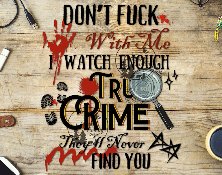 UVDTF I Watch Enough True Crime