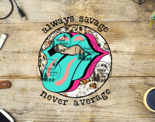 UVDTF Always Savage Never Average Sarcastic Funny