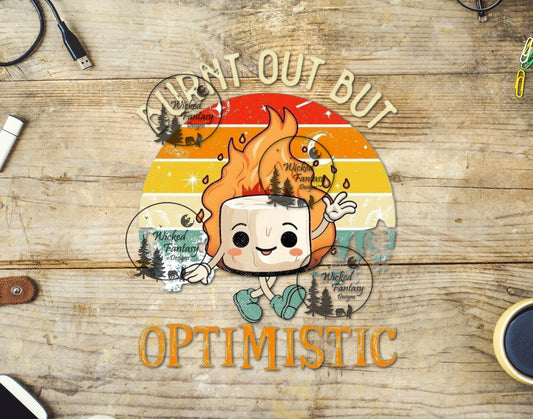 UVDTF Burnt Out But Optomistic Funny Sarcastic