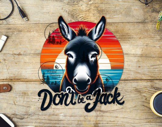 UVDTF Dont Be a Jack Funny Sarcastic