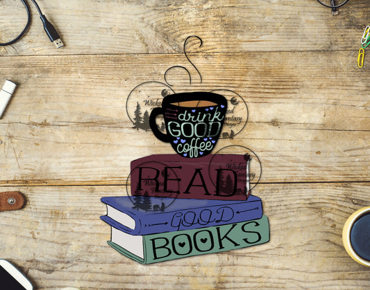 UVDTF Drink Good Coffee Read Good Books