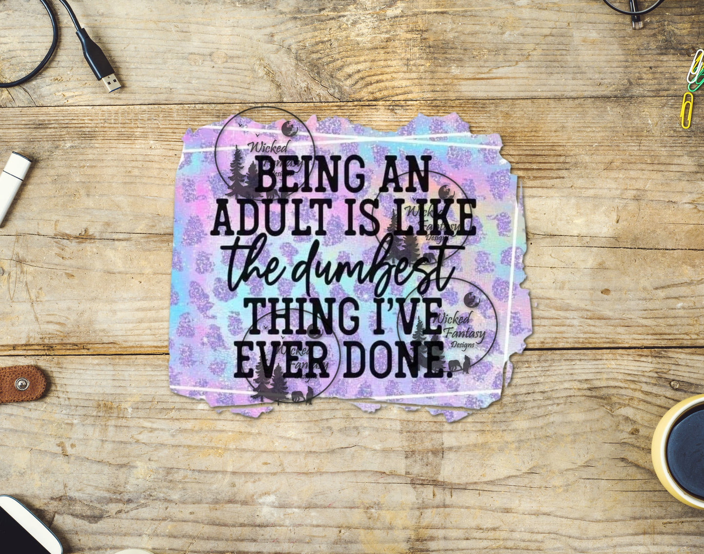 UVDTF Decal Being an Adult is Like the Dumbest Thing I've Ever Done Pastel Leopard Print Funny Sarcastic Transparent Background Sticker 1pc