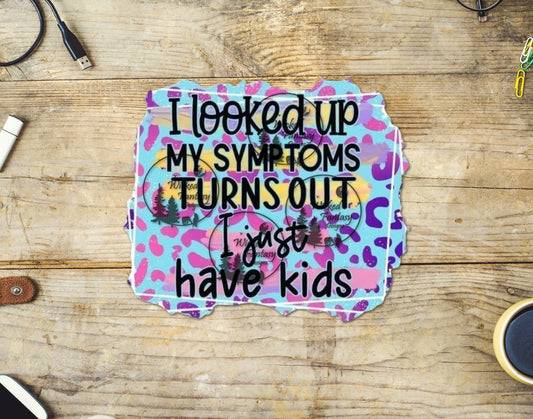UVDTF I Looked Up My Symptoms Turns Out I Have Kids