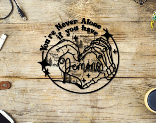 UVDTF Never Alone if You Have Demons Sarcastic