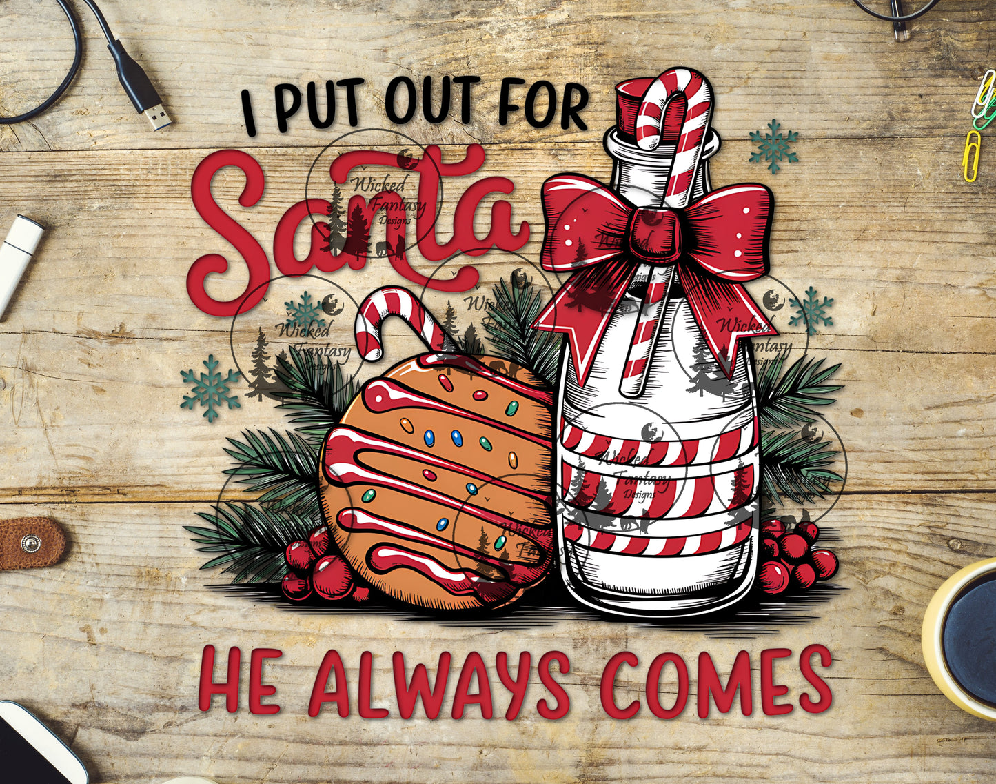 UVDTF I Put Out for Santa He Always Comes