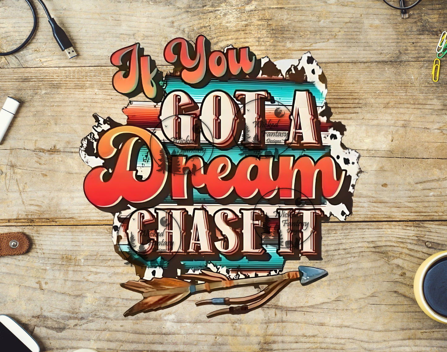 UVDTF If You Got A Dream Chase It Serape