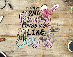 UVDTF No Bunny likes me like jesus