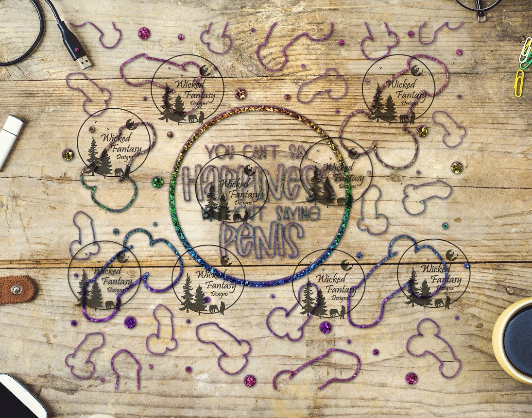 UVDTF You Can't Say Happiness without Saying Peen 20oz 30oz 10"x10" El ...