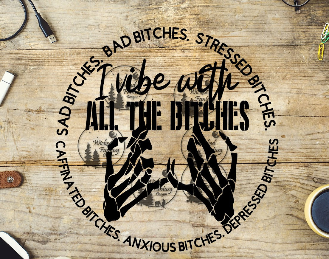 UVDTF I Vibe with ALL the B***