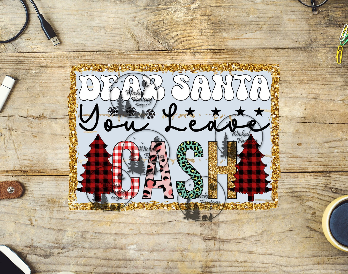 UVDTF Dear Santa You Leave Cash