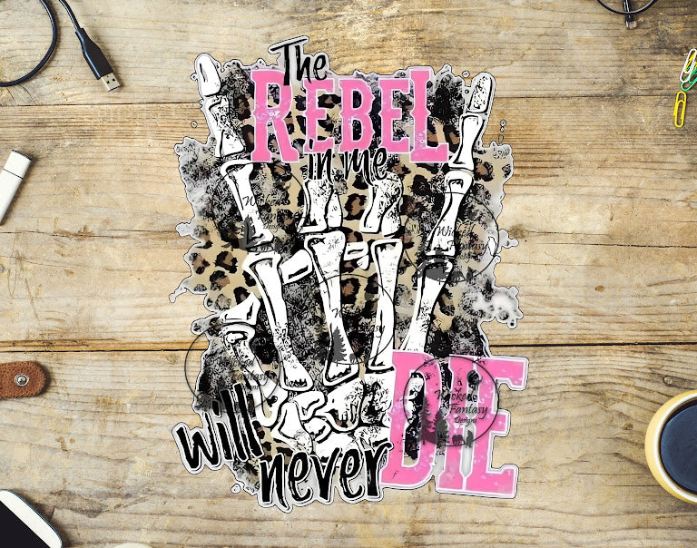 UVDTF The Rebel in me Will Never Die
