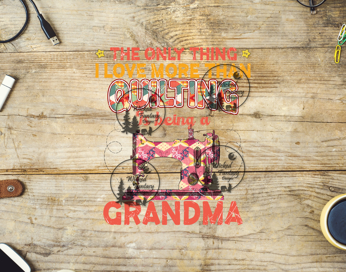 UVDTF The Only Thing I love More Than Quilting is being a Grandma