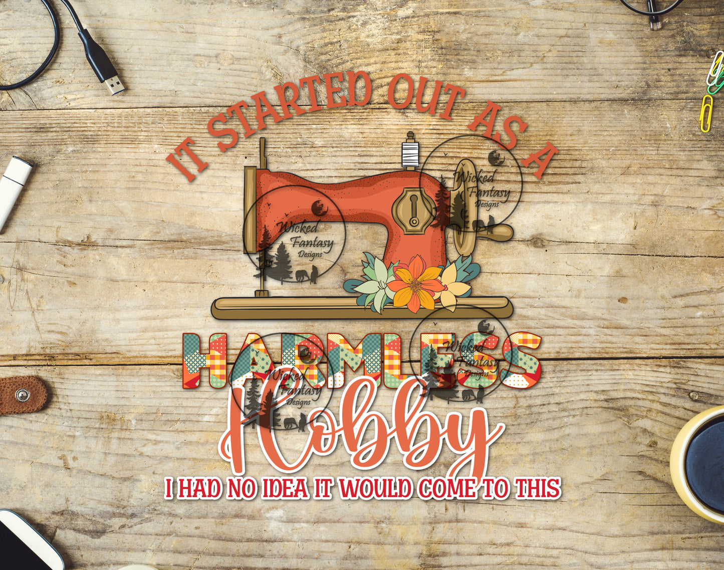 UVDTF It Started as a Harmless Hobby Quilting