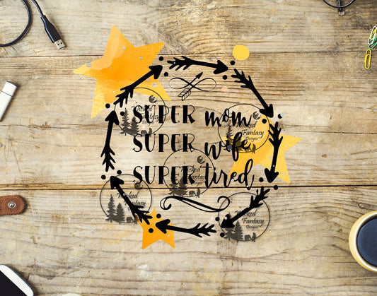 UVDTF Super Mom Super Wife Super Tired