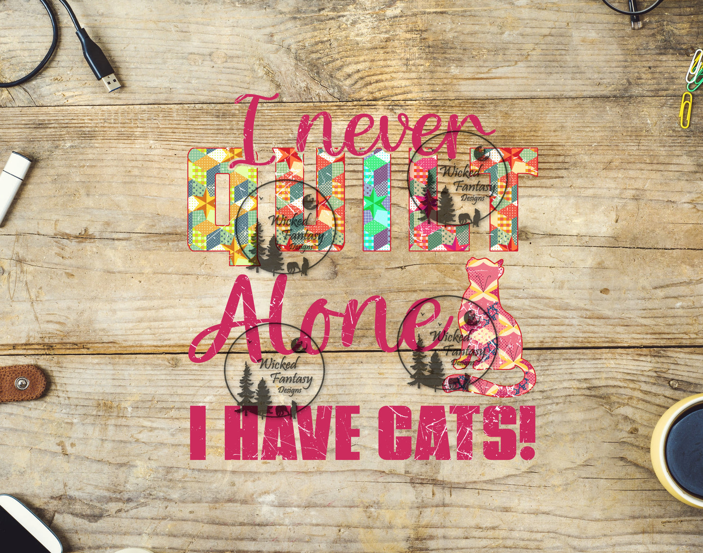 UVDTF I Never Quilt Alone I Have Cats