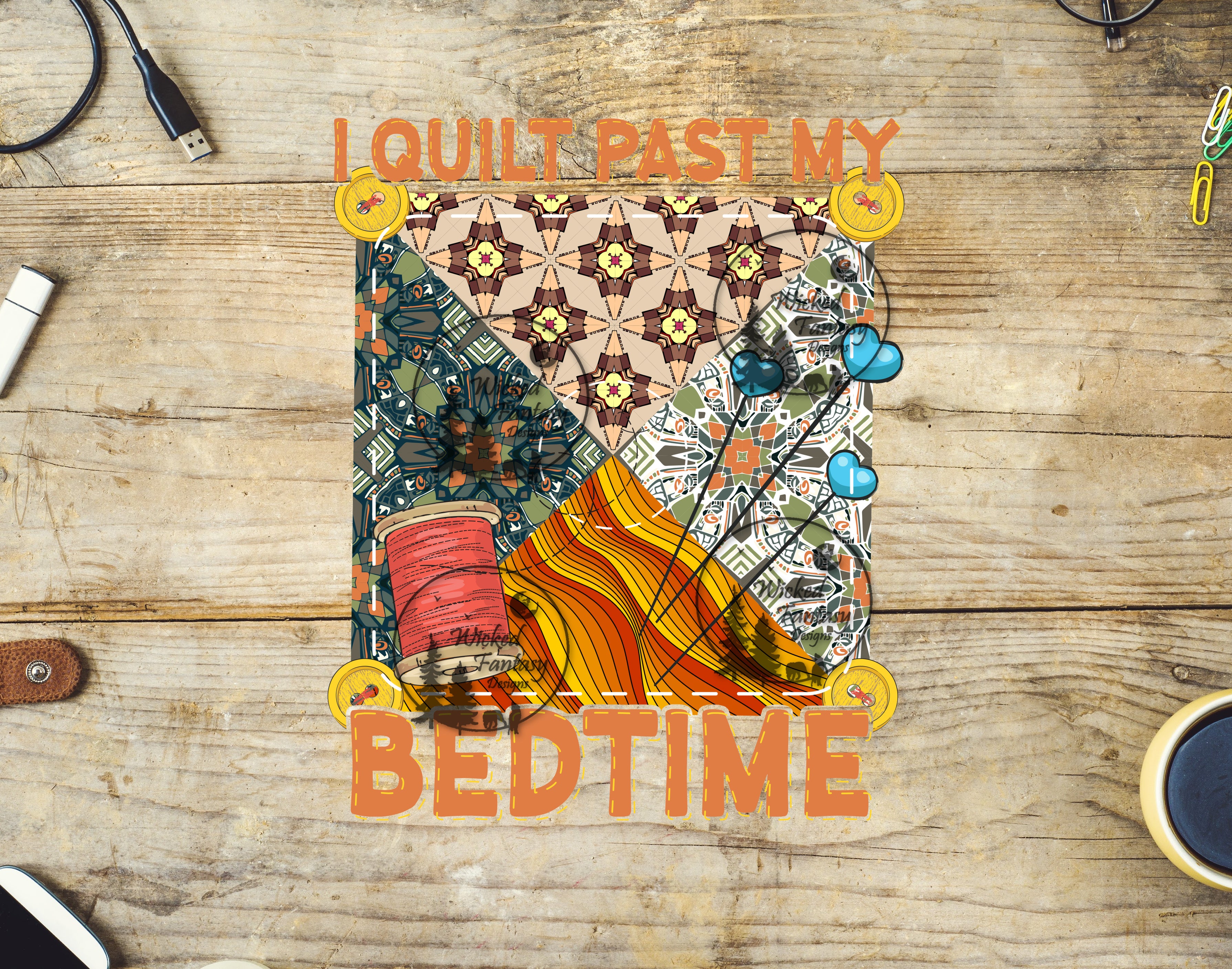 UVDTF I Quilt Past my Bedtime – Wicked Fantasy Designs