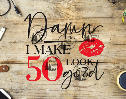 UVDTF I Make 50 Look Good