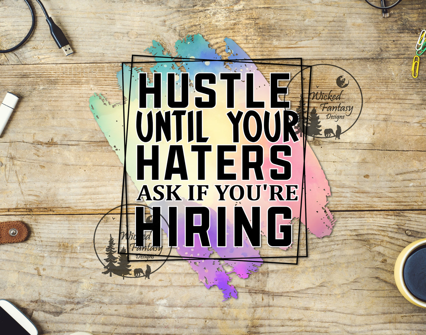 UVDTF Hustle Until Your Haters Ask if You're Hiring