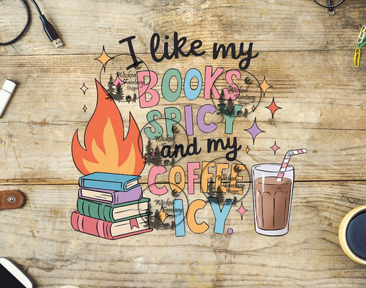 UVDTF I Like My Books Spicy and My Coffee Icy