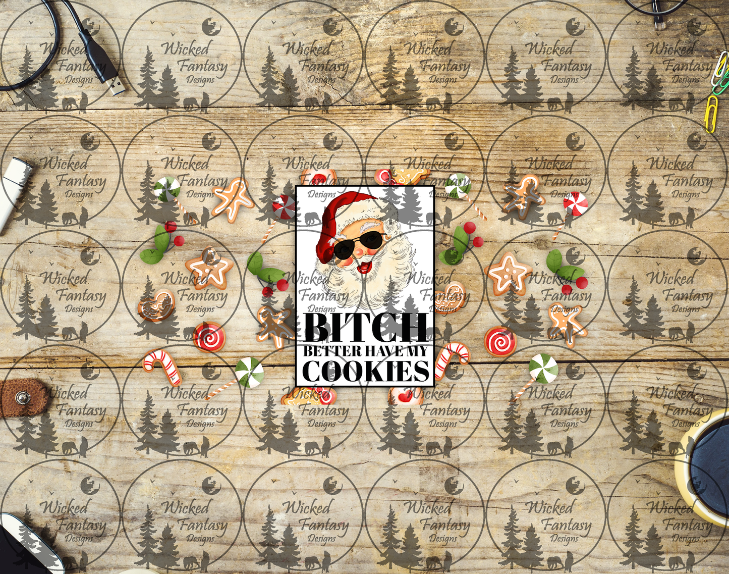 UVDTF B*tch Better Have My Cookies 16oz 40oz