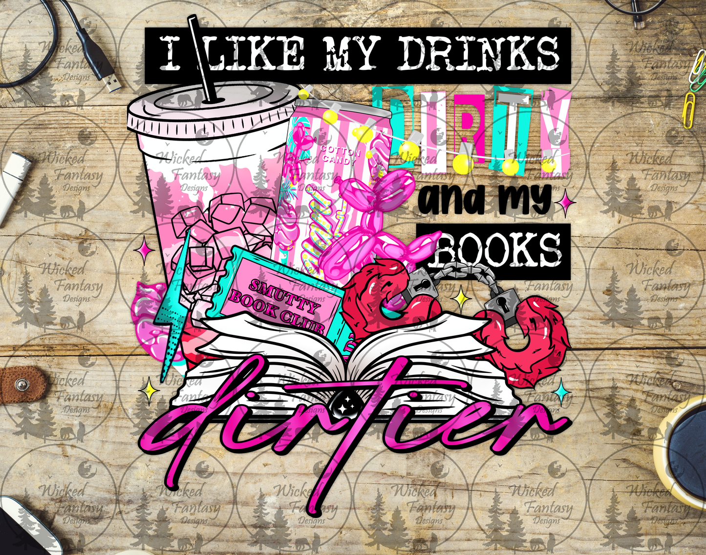 UVDTF I Like My Drinks Dirty and my Books Dirtier