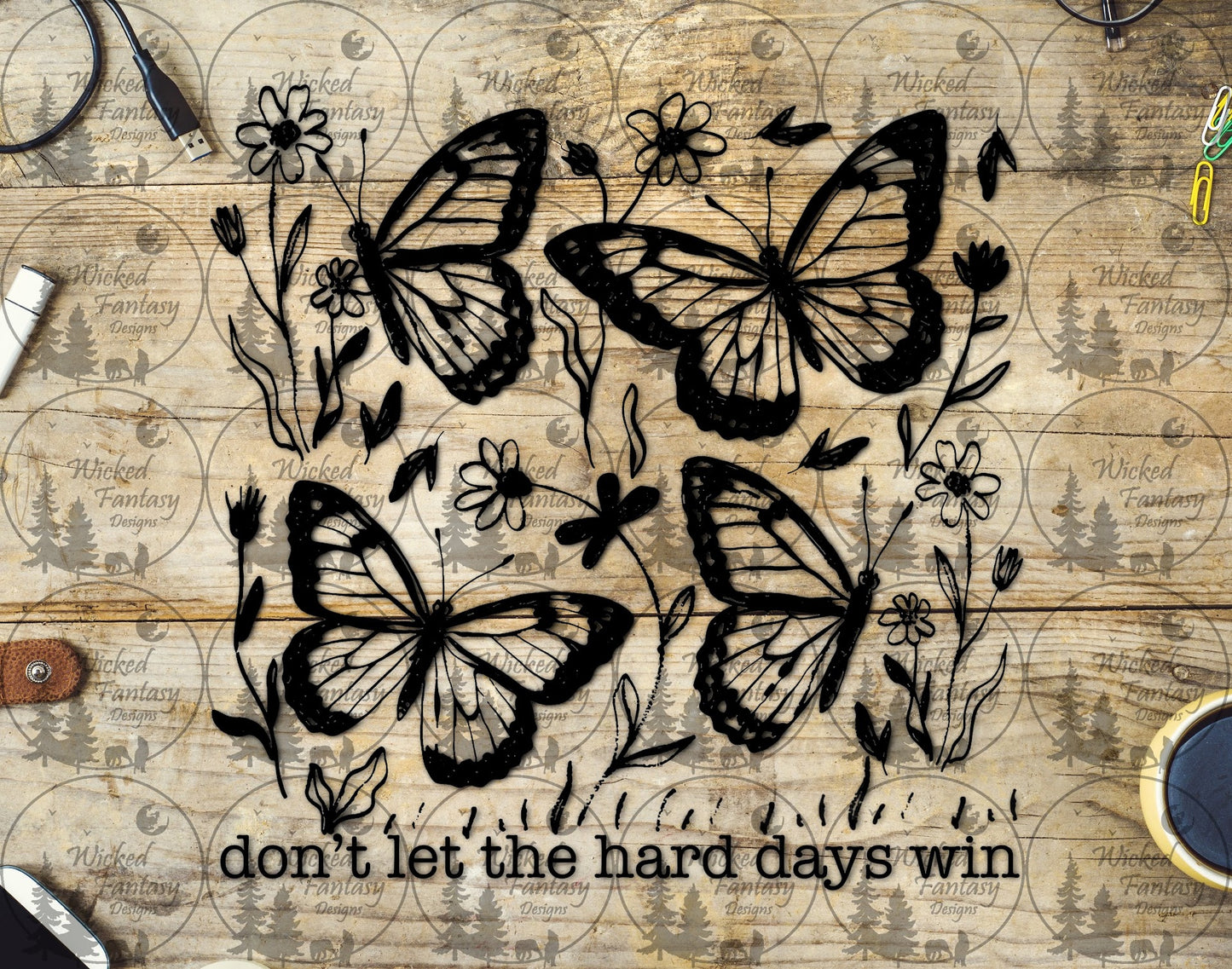UVDTF Don't Let the Hard Days Win Butterflies Black