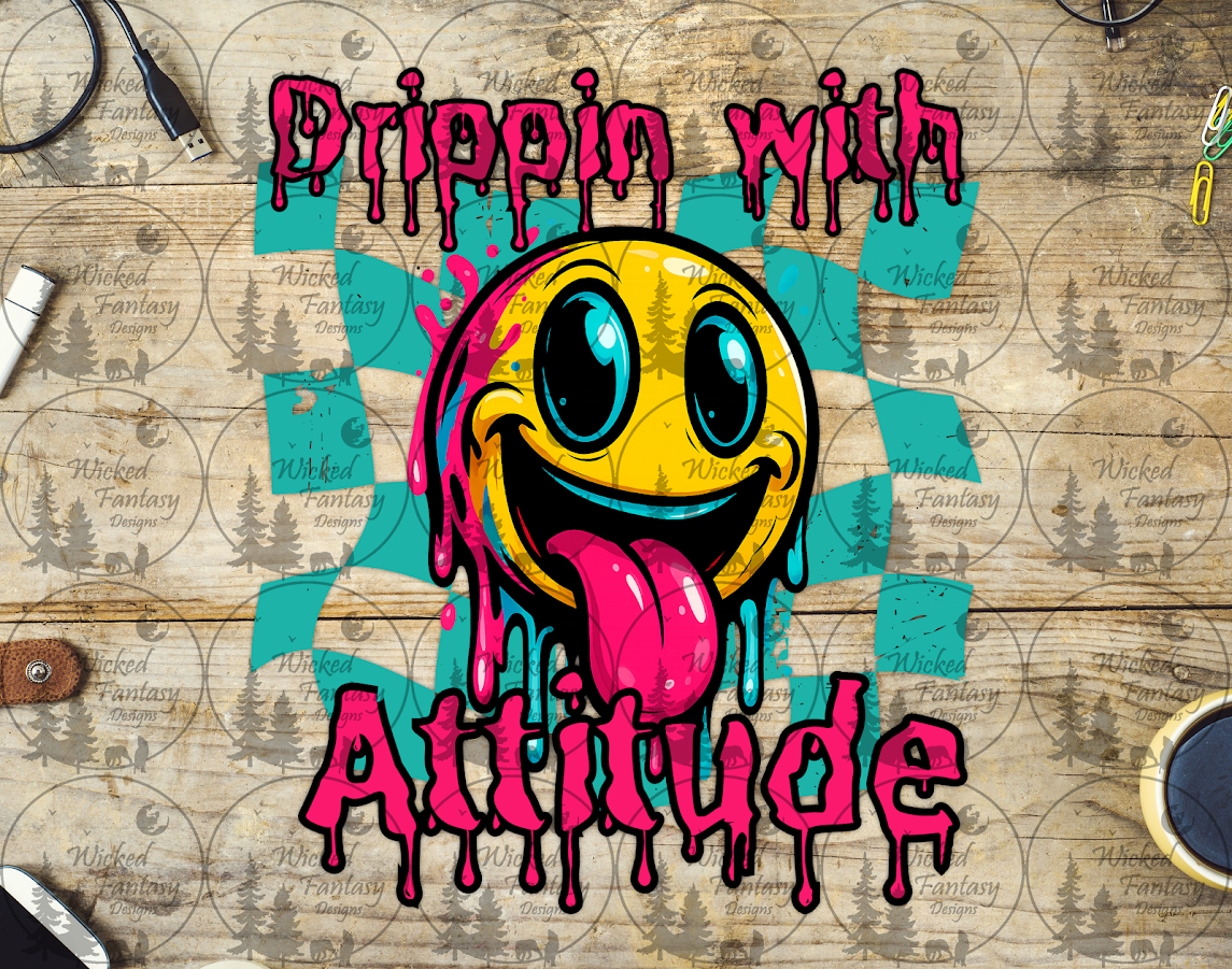 UVDTF Drippin with Attitude