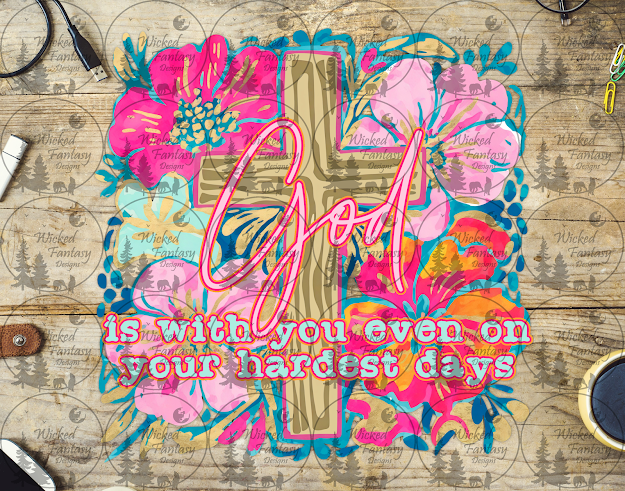 UVDTF God is With You Even on Your Hardest Days