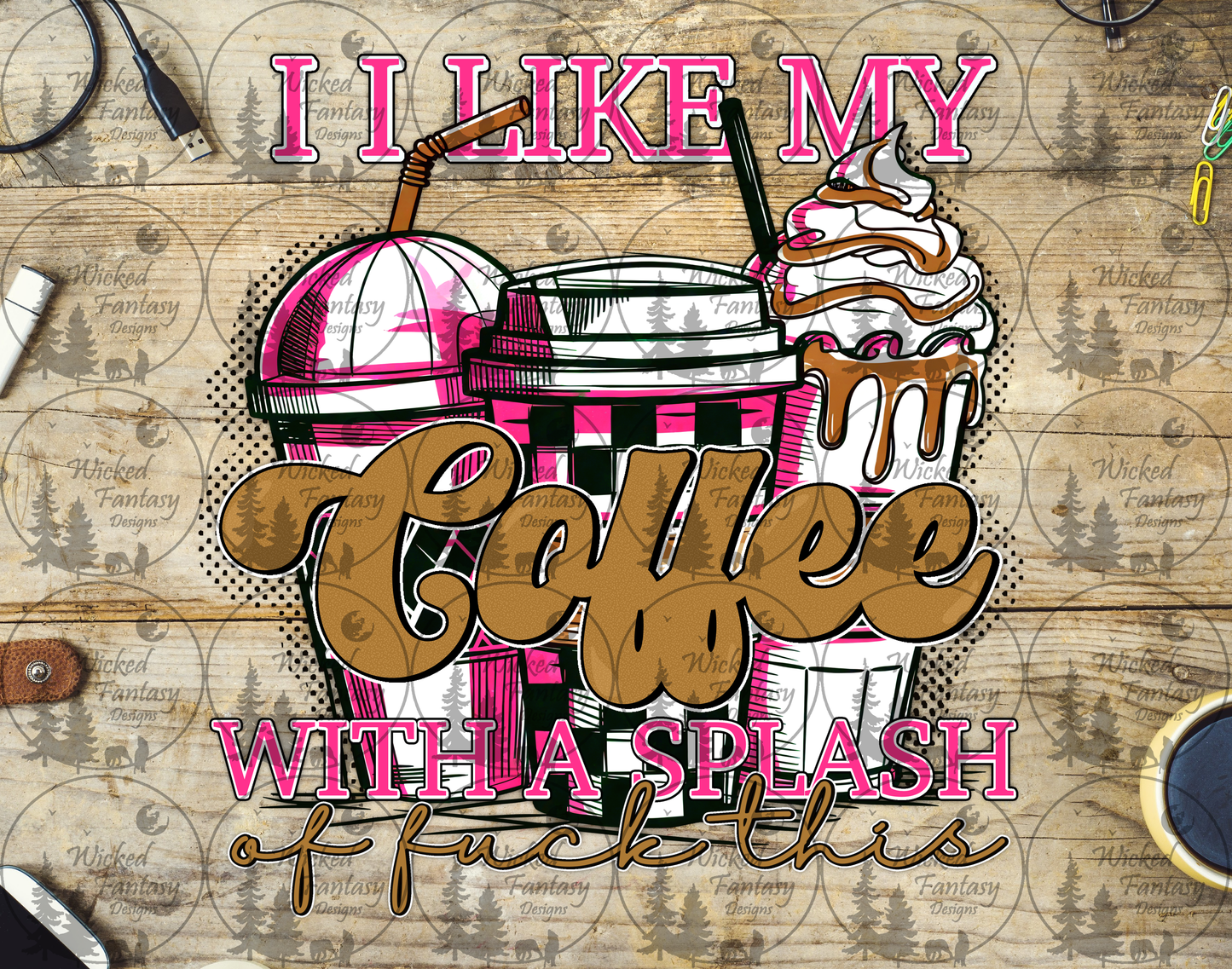 UVDTF I Like My Coffee with a Splash of F*ck This Pink