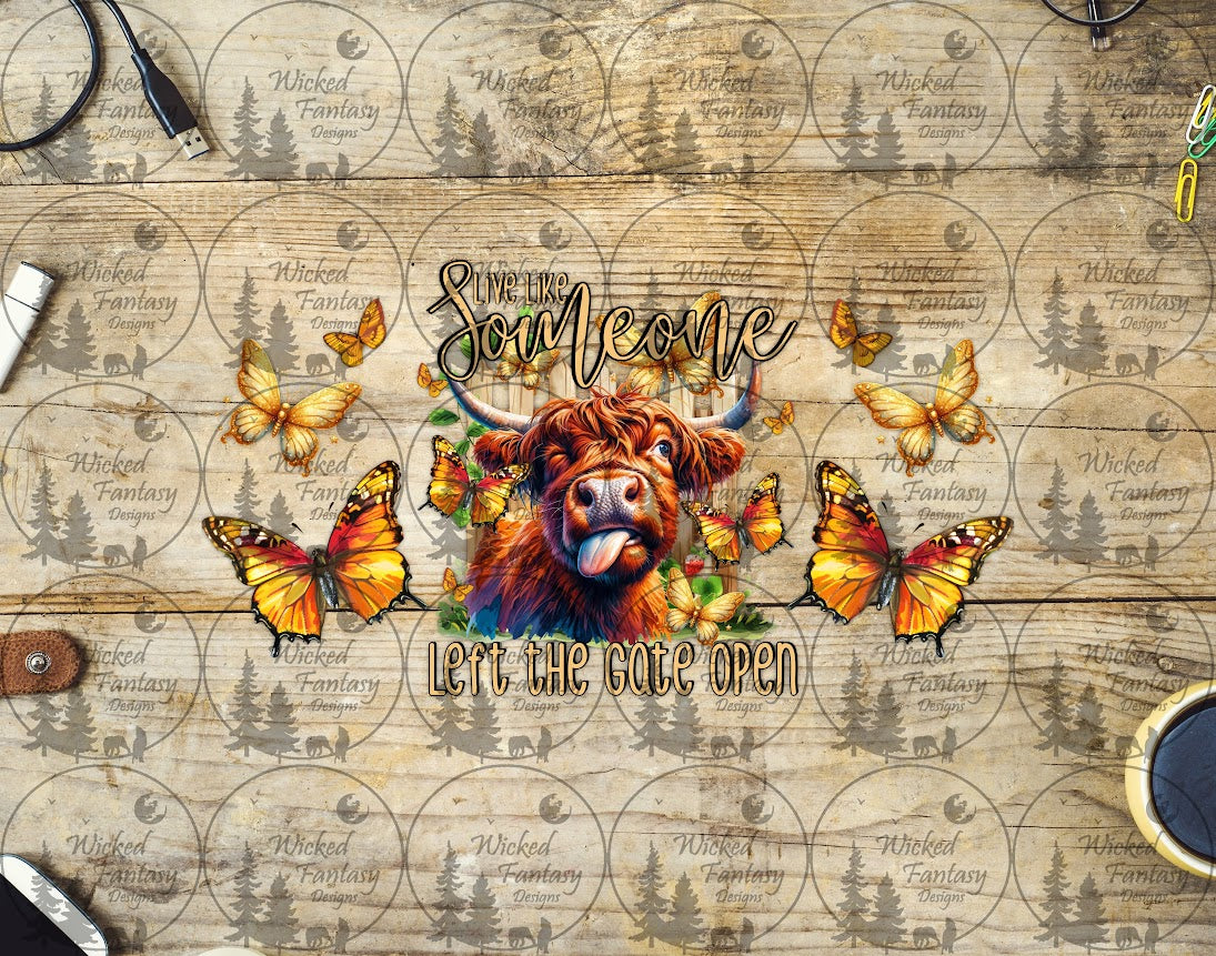 UVDTF Live Like Someone Left the Gate Open Highland 16oz 40oz