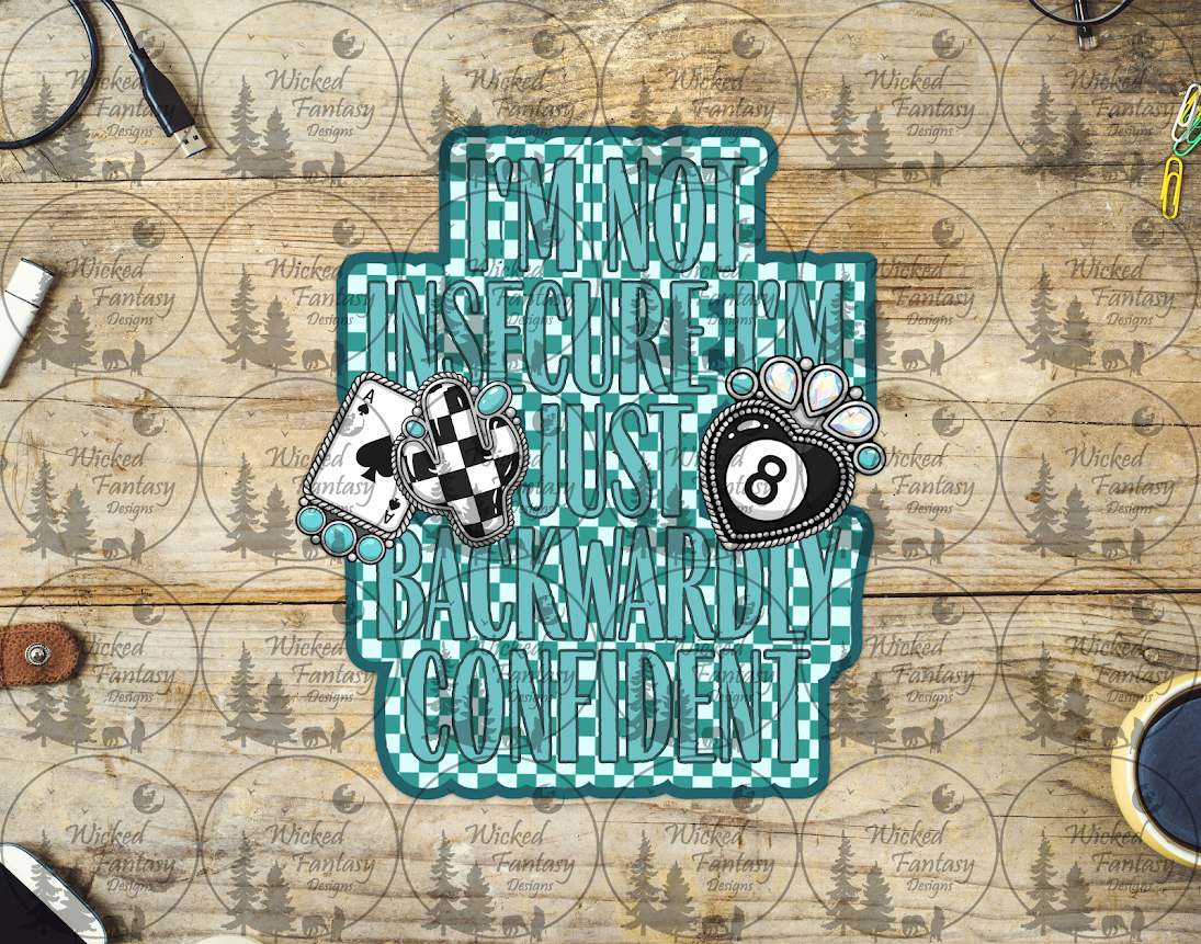 UVDTF I'm Not Insecure I'm Just Backwardly Confident