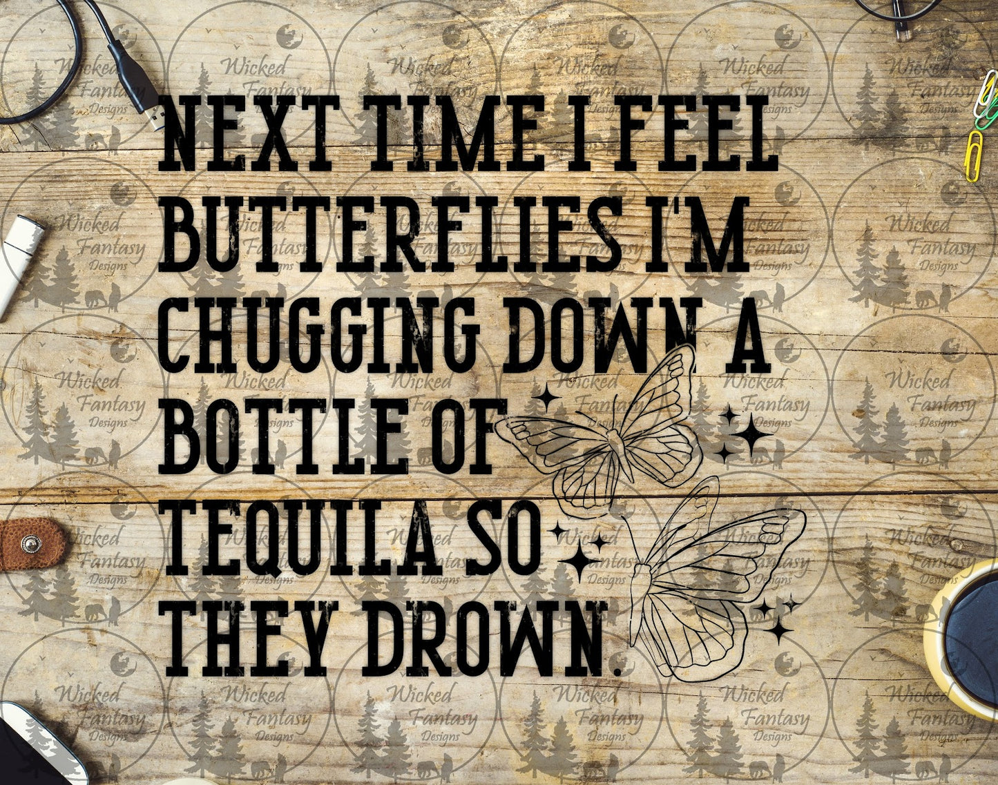 UVDTF Next Time I Feel Butterflies I'm Chugging Tequila