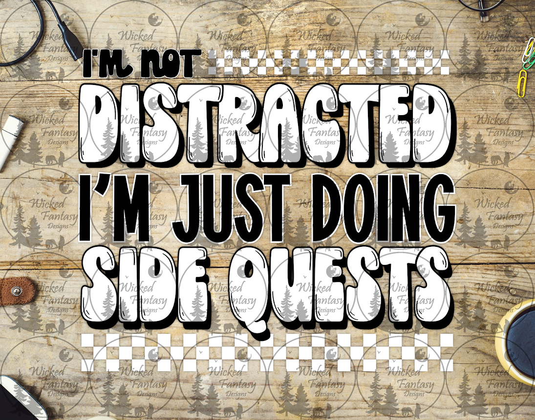UVDTF I'm Not Distracted I'm Just Doing Side Quests