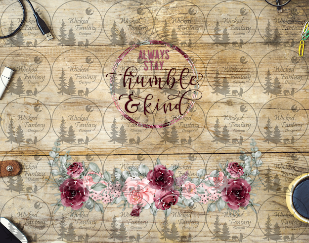 UVDTF Always Stay Humble and Kind 20oz 30oz 10"x10"