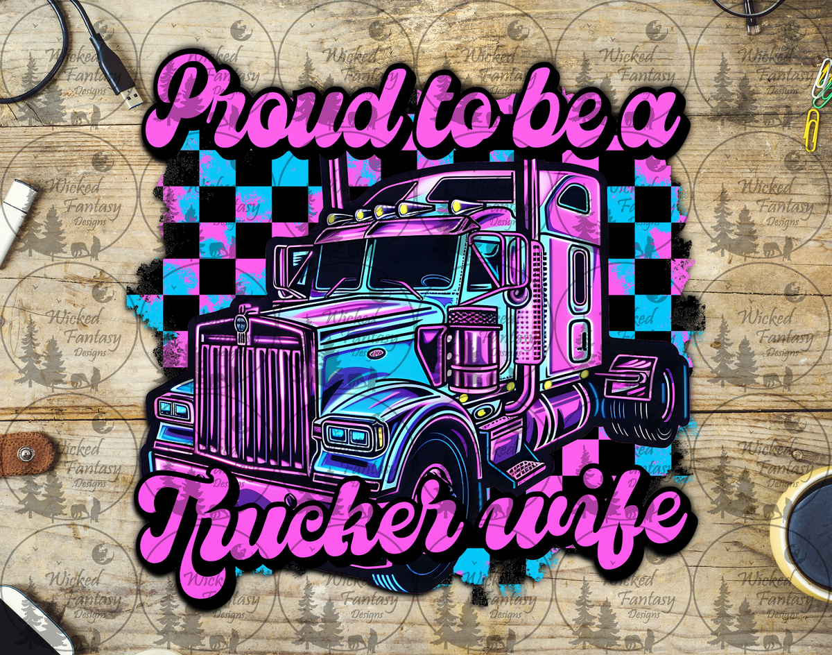 UVDTF Proud to be a Trucker Wife