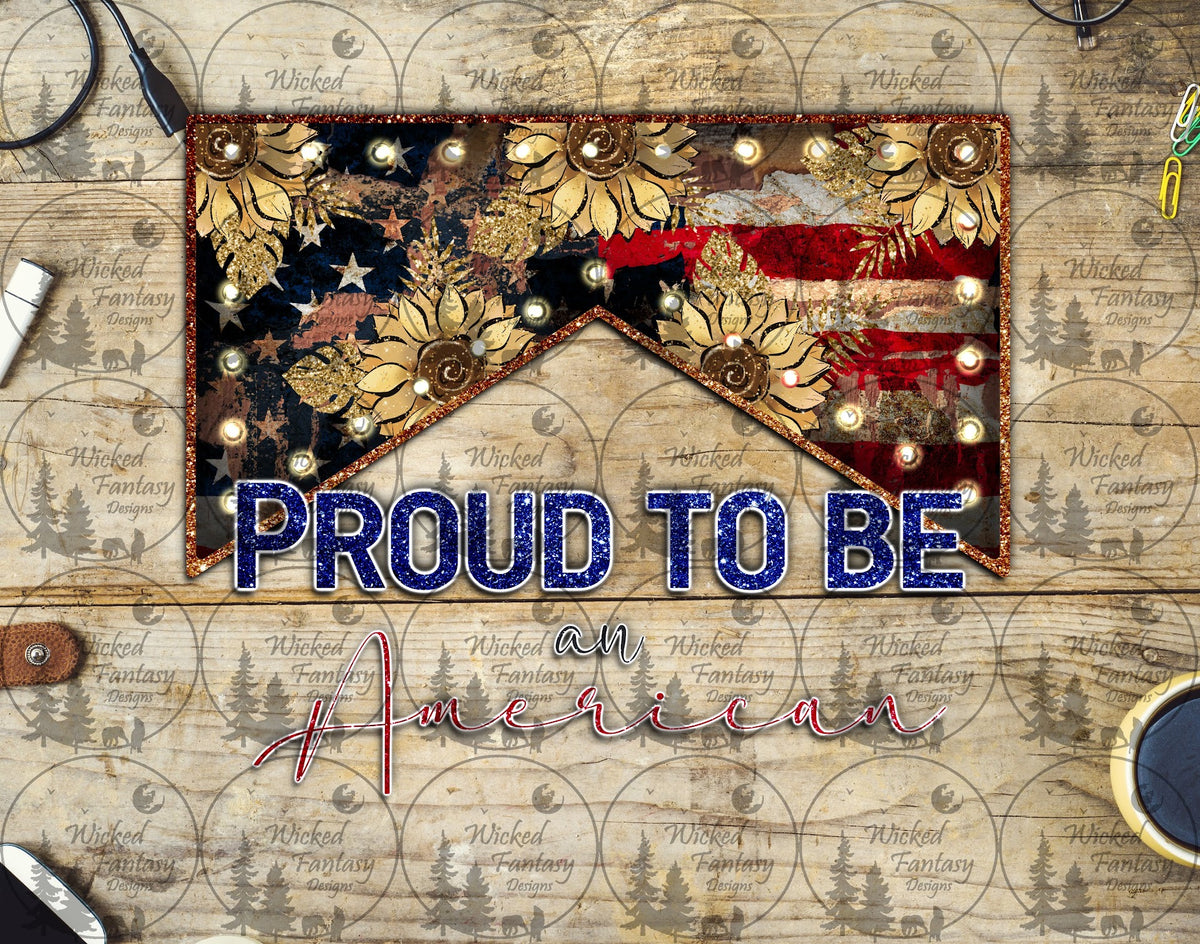 UVDTF Proud to Be and American 20oz 30oz 10"x10"