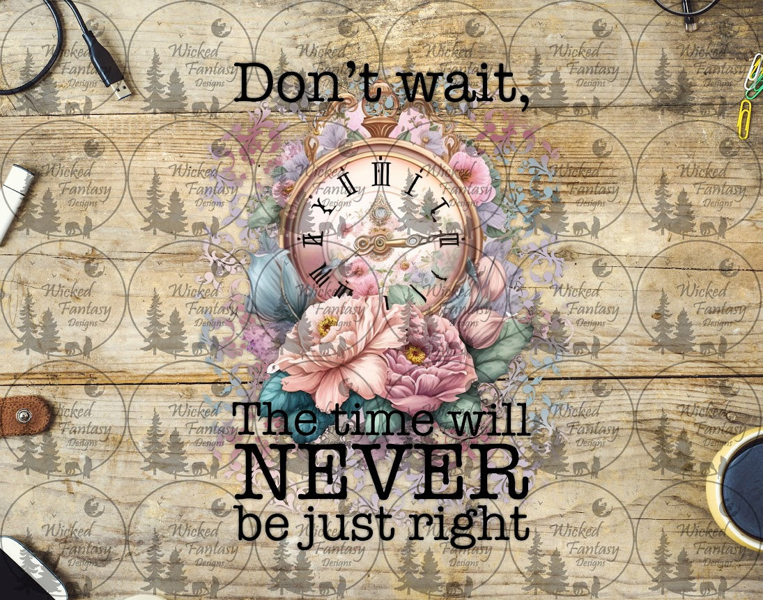 UVDTF Don't Wait, The Time Will Never be Just Right