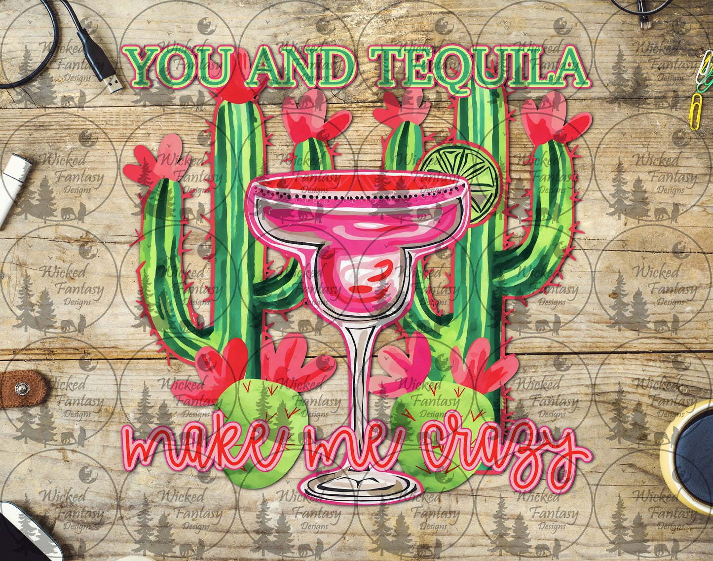 UVDTF You and Tequila make Me Crazy