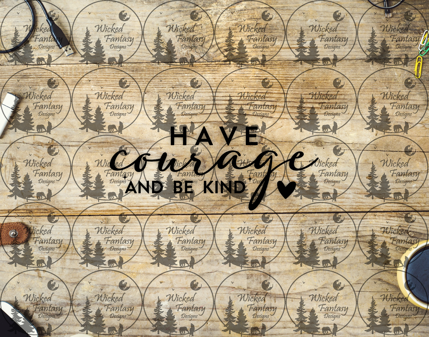 UVDTF Have Courage and Be Kind 16oz 40oz