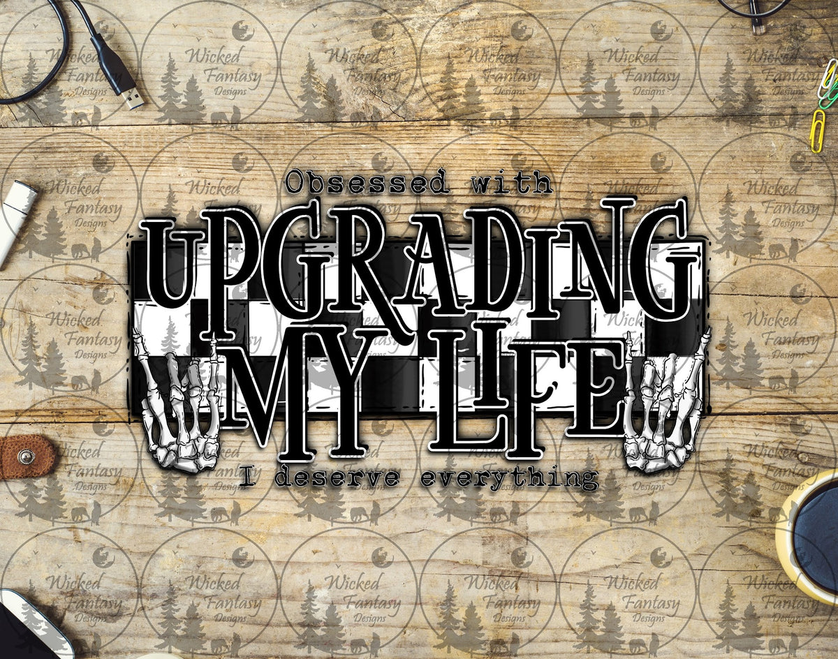 UVDTF Obsessed with Upgrading My Life 16oz 40oz