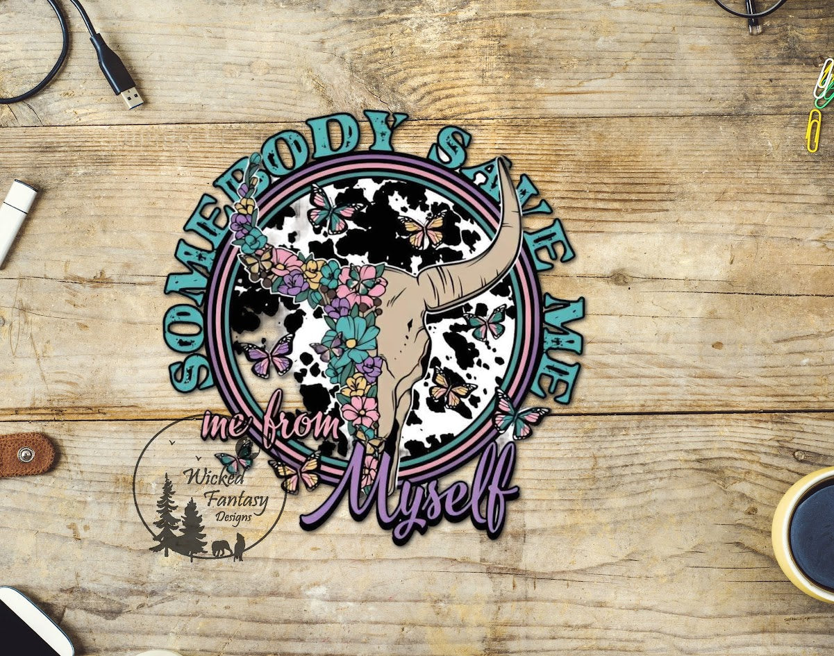 UVDTF Decal Somebody Save Me from Myself Cowhide Pastel Flowers Cow Skull Transparent Background Sticker 1pc