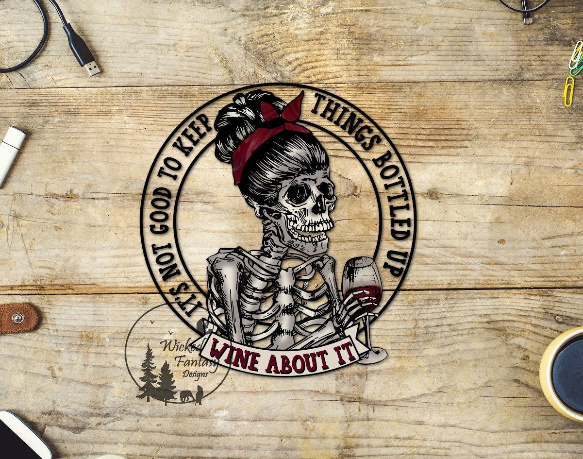 UVDTF Decal It's Not Good to Keep Things Bottled Up Wine About it Wine Glass Skeleton 1pc
