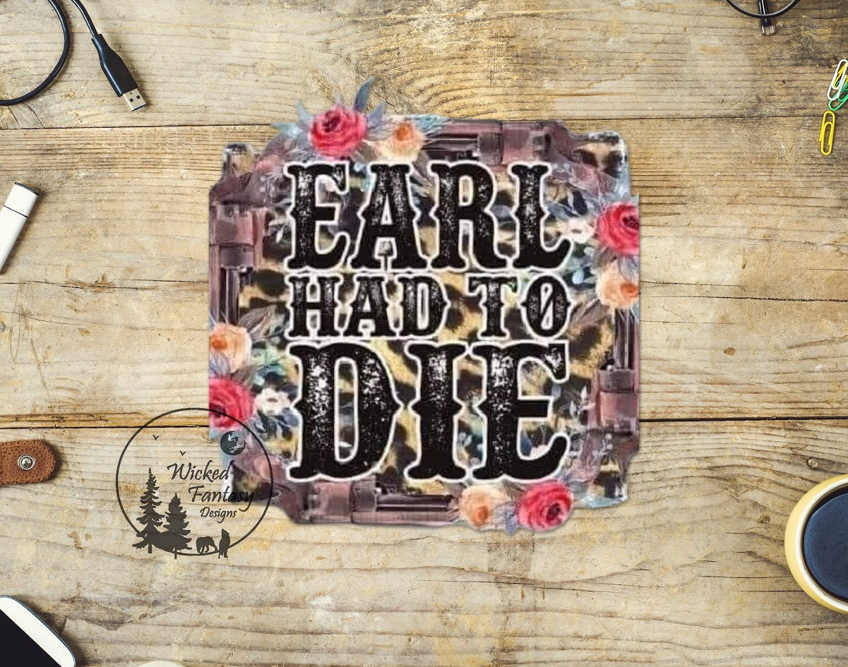 UVDTF Decal Earl Had to Die Cowhide Flowers 1pc