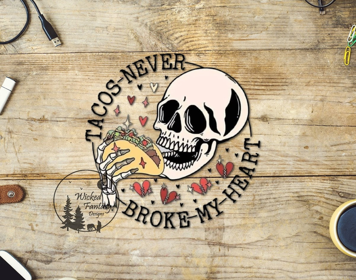 UVDTF Decal Tacos Never Broke My Heart Skull Hearts 1pc