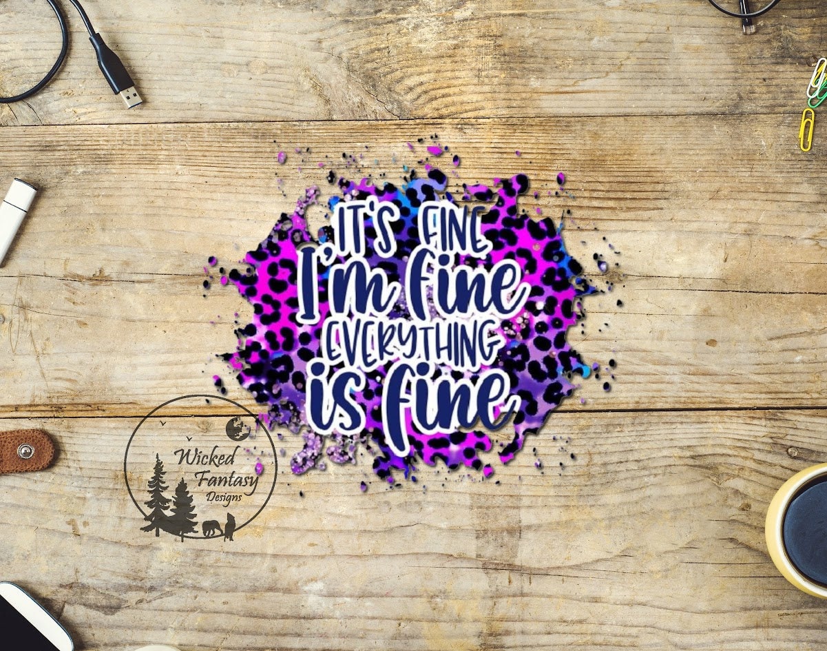 UVDTF Decal It's Fine I'm Fine Everything Is Fine Purple Pink Leopard Print 1pc