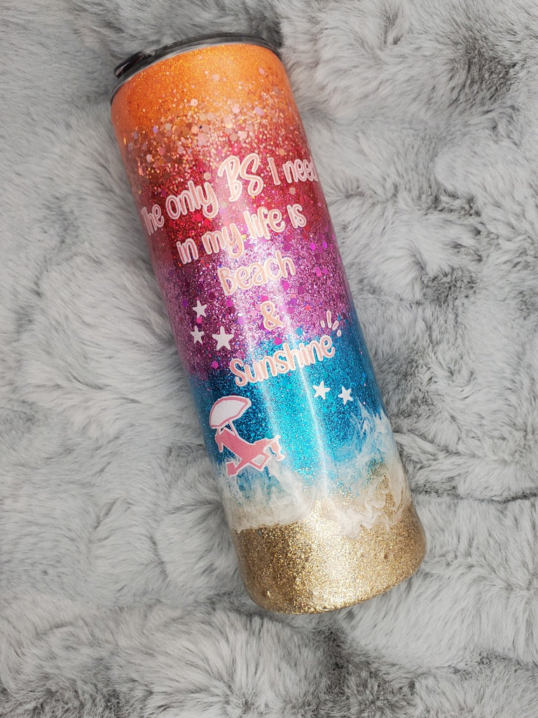 The Only BS I Need is Beach and Sunshine Glitter 30oz Tumbler