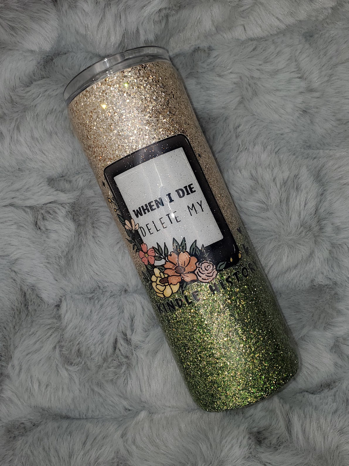 When I Die Delete My Kindle History Glitter Epoxy Tumbler 20oz Skinny